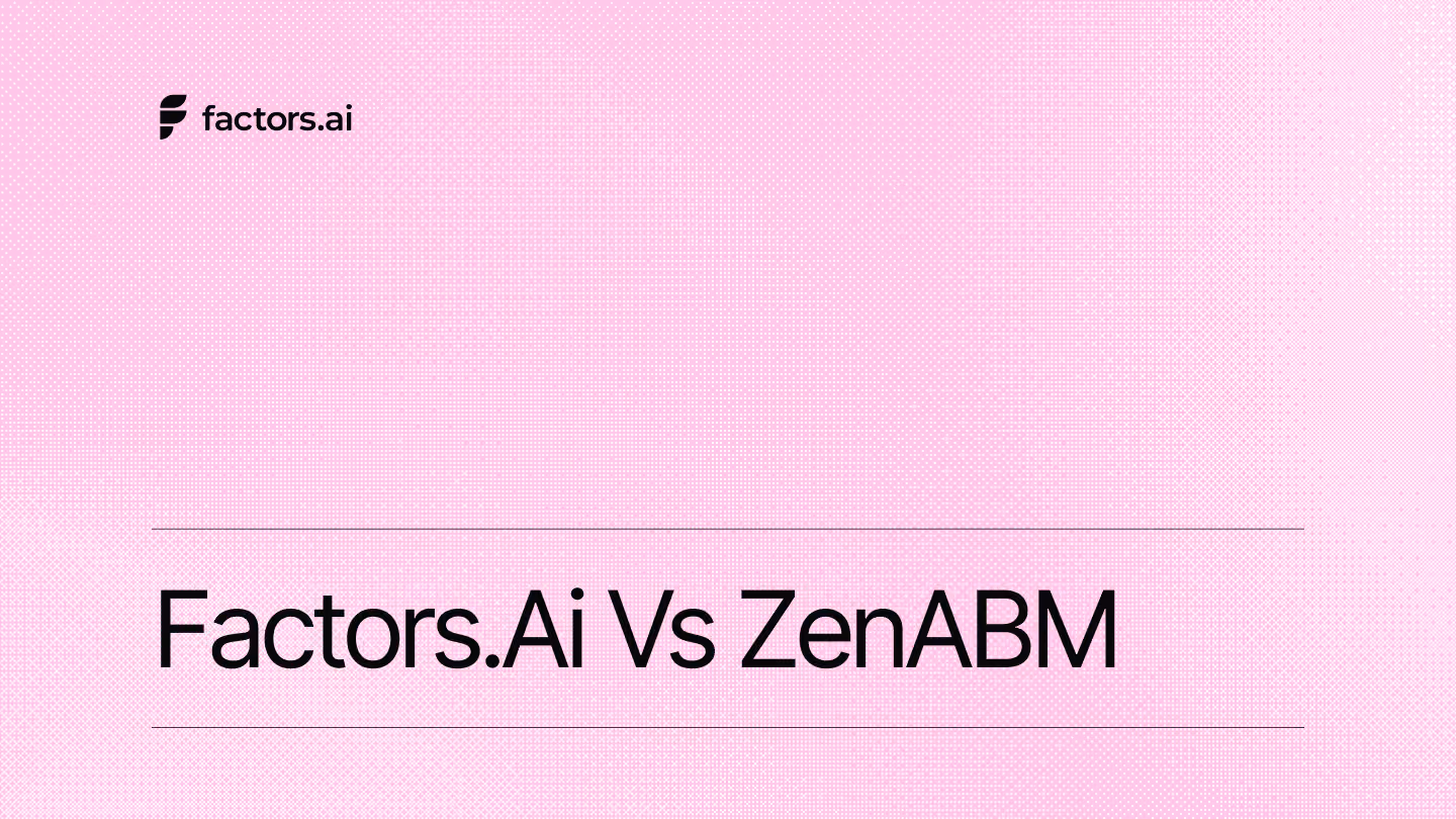 Factors.ai vs ZenABM: Which ABM platform drives real pipeline growth?