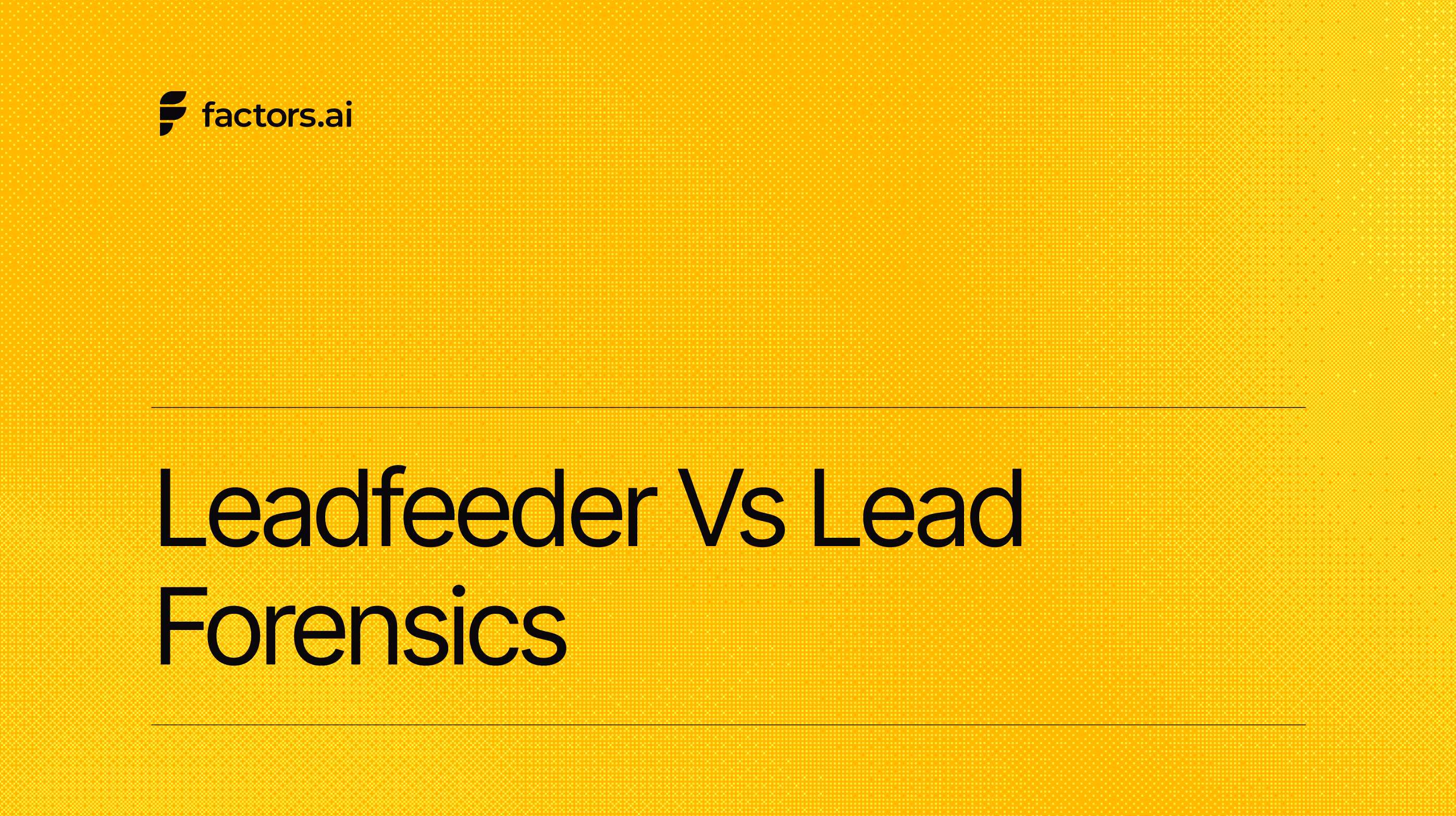 Leadfeeder vs Lead Forensics: A detailed review