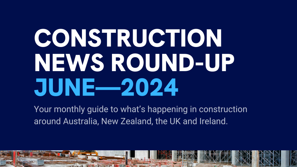 Construction News Round-Up - June 2024