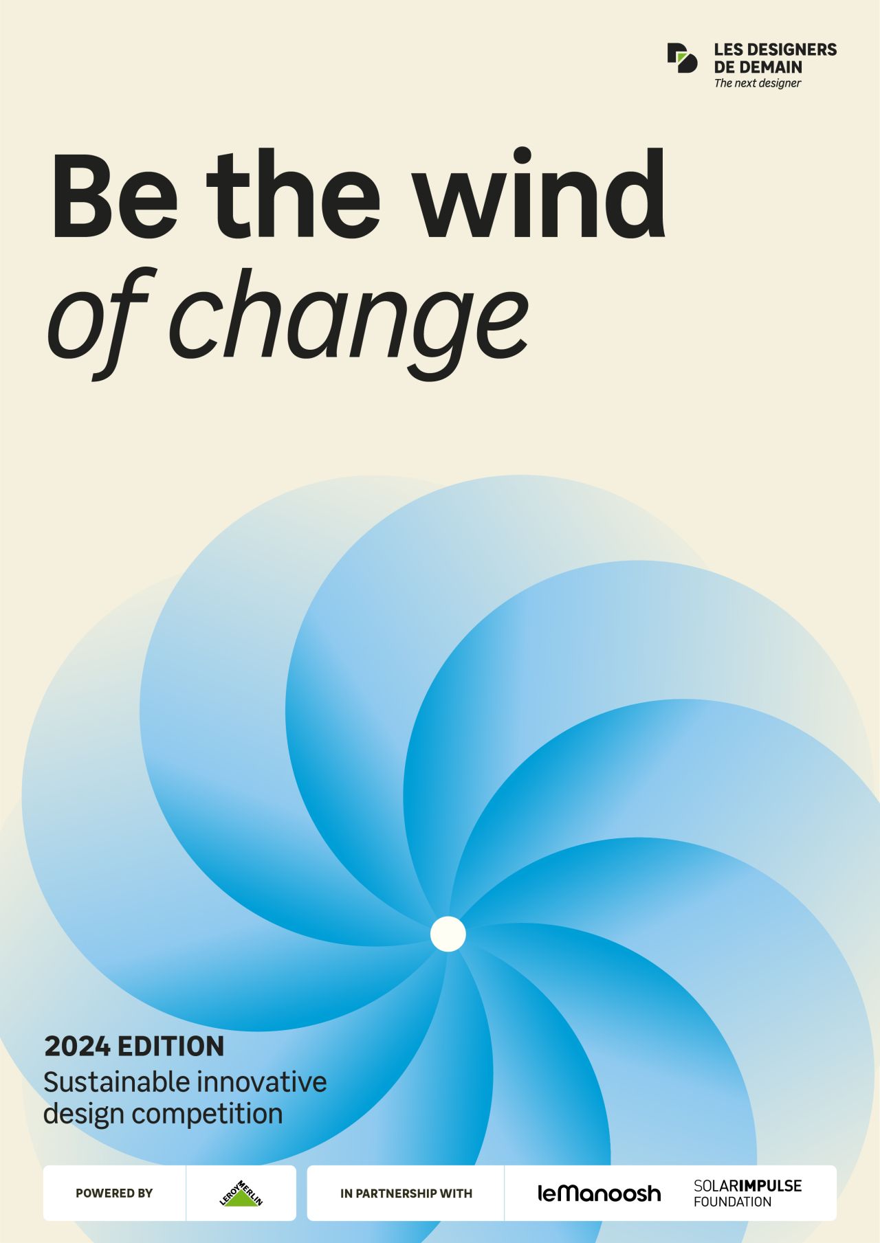 Promotional poster with text ‘Be the wind of change’ and blue abstract wind turbine design, highlighting 2024 sustainable innovative design competition. Leroy Merlin energy saving design innovation Laure Mimram