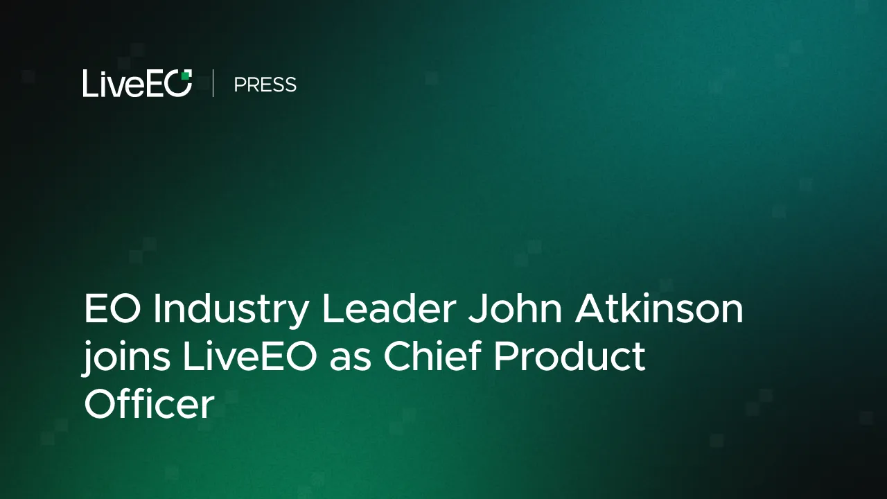 EO Industry Leader John Atkinson joins LiveEO as Chief Product Officer