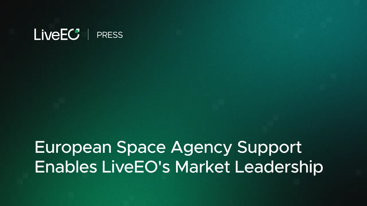 European Space Agency Support Enables LiveEO's Market Leadership