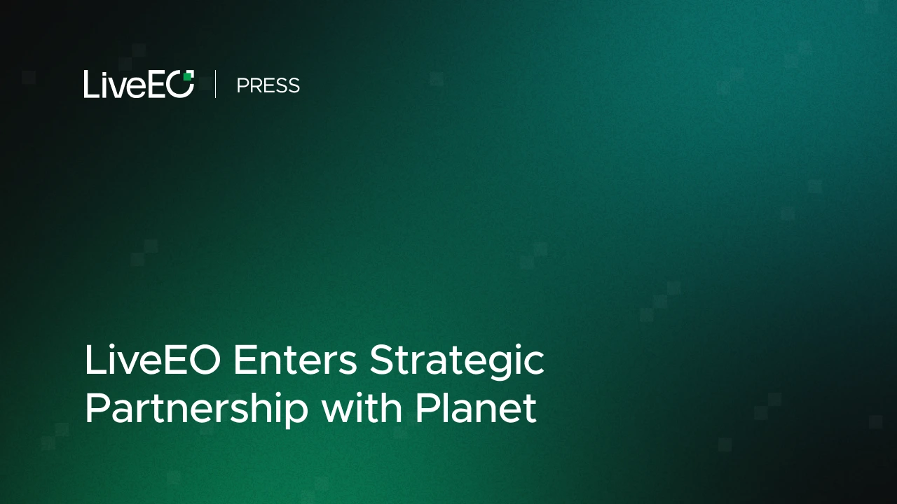 LiveEO Enters Strategic Partnership with Planet