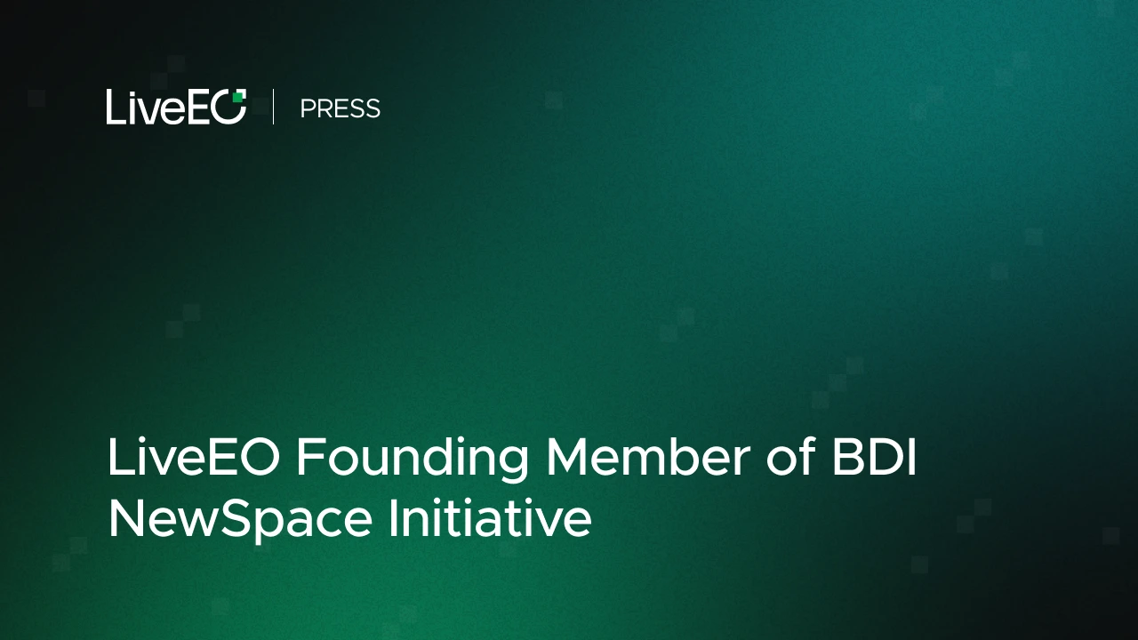 LiveEO Founding Member of BDI NewSpace Initiative