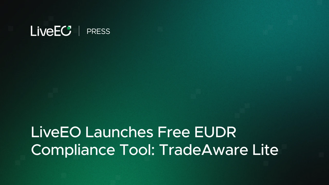 LiveEO launches free EUDR Compliance Tool, TradeAware Lite