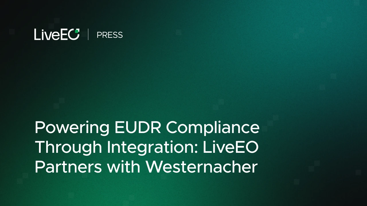 Powering EUDR Compliance Through Integration: LiveEO Partners with Westernacher