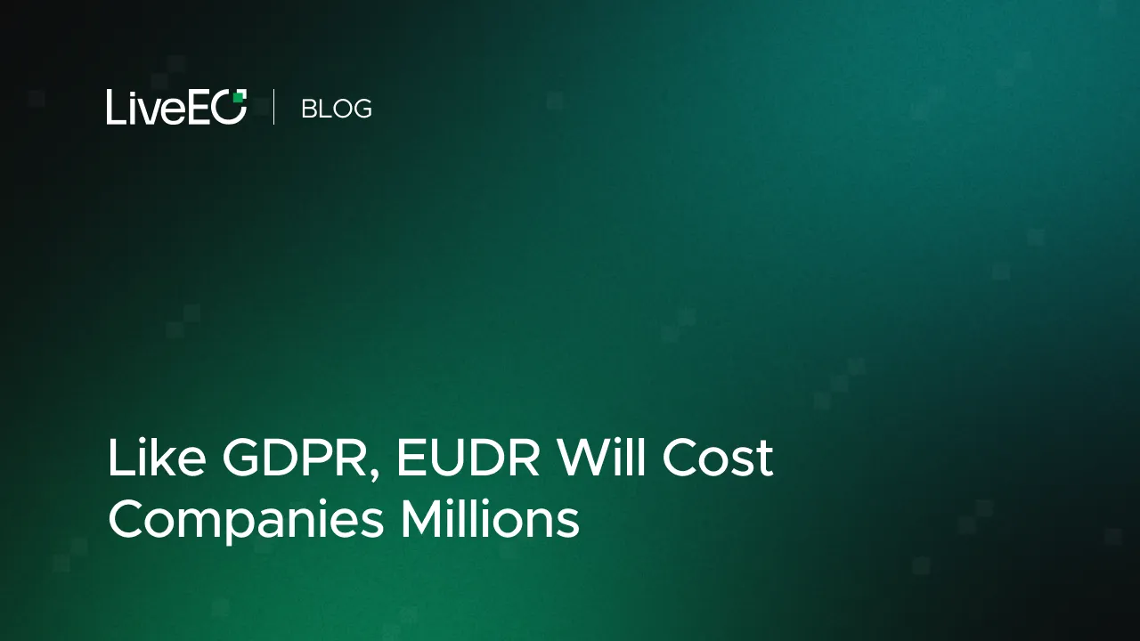 Like GDPR, EUDR Will Cost Companies Millions