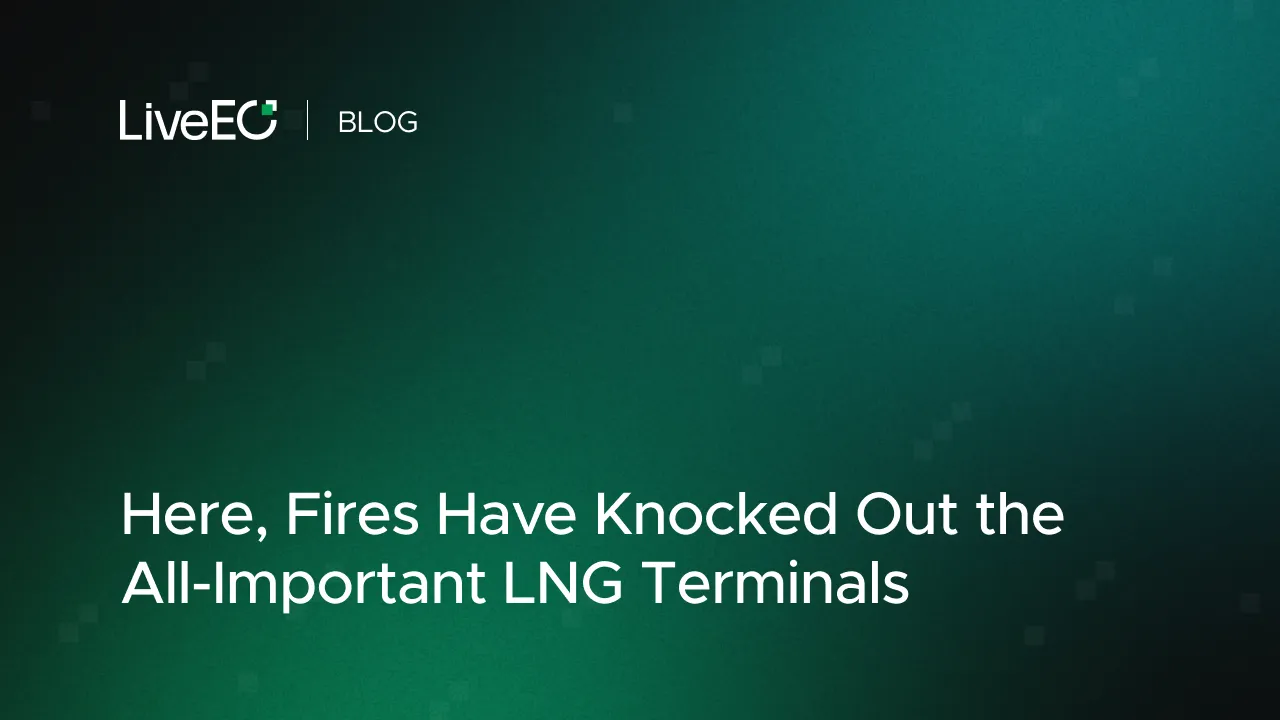 Here, Fires Have Knocked Out the All-Important LNG Terminals
