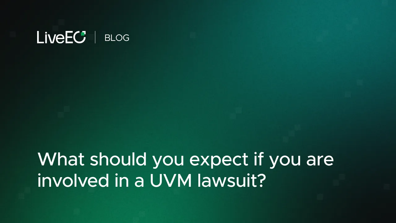 What should you expect if you are involved in a UVM lawsuit?
