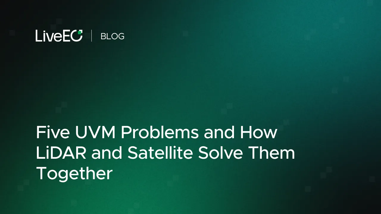 Five UVM Problems and How LiDAR and Satellite Solve Them Together