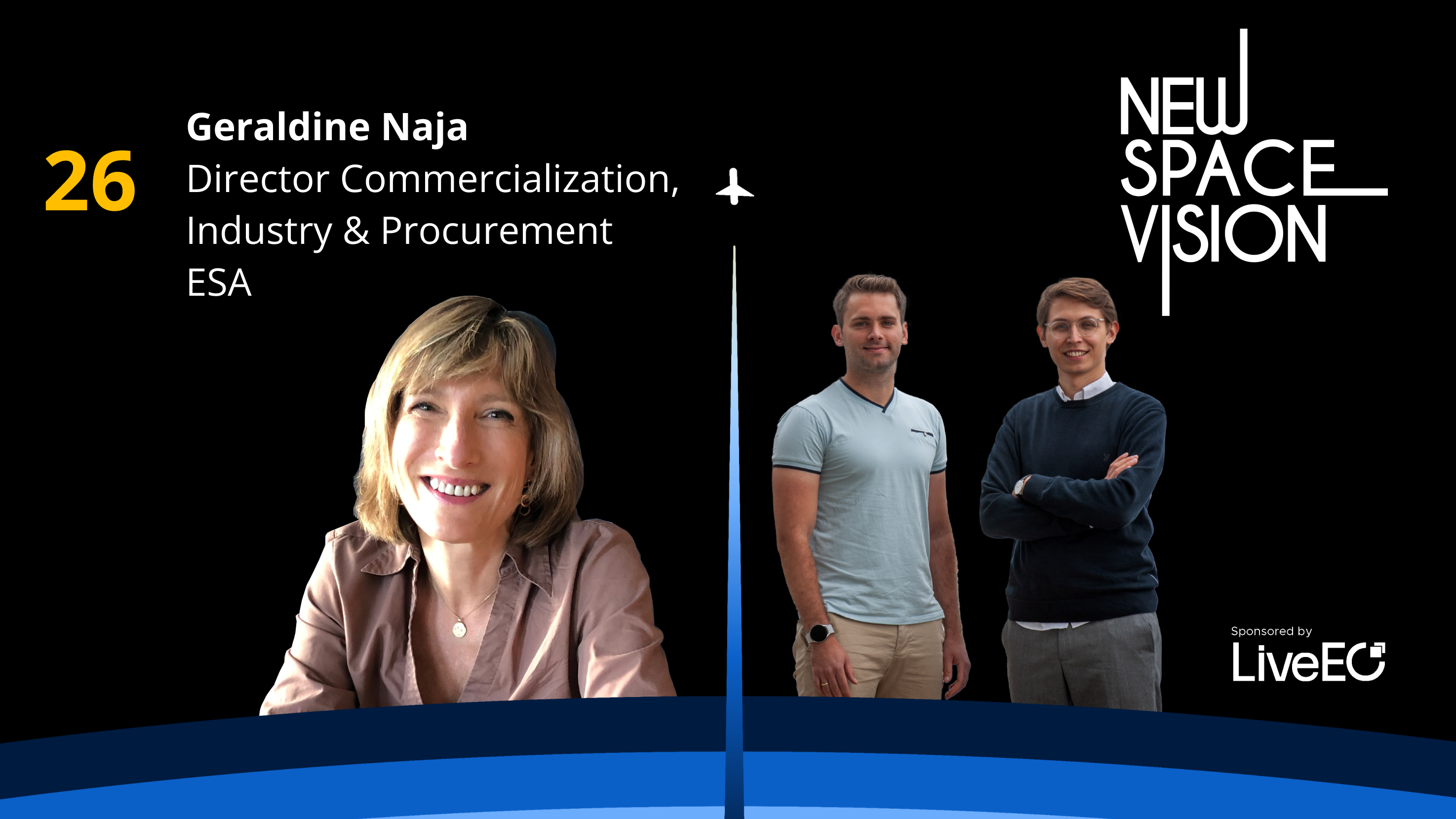 #26: Space Is No Longer A Science - It's Part of the Economy (feat. Geraldine Naja, Director at the European Space Agency)