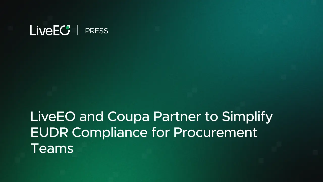 LiveEO and Coupa Partner to Simplify EUDR Compliance for Procurement Teams