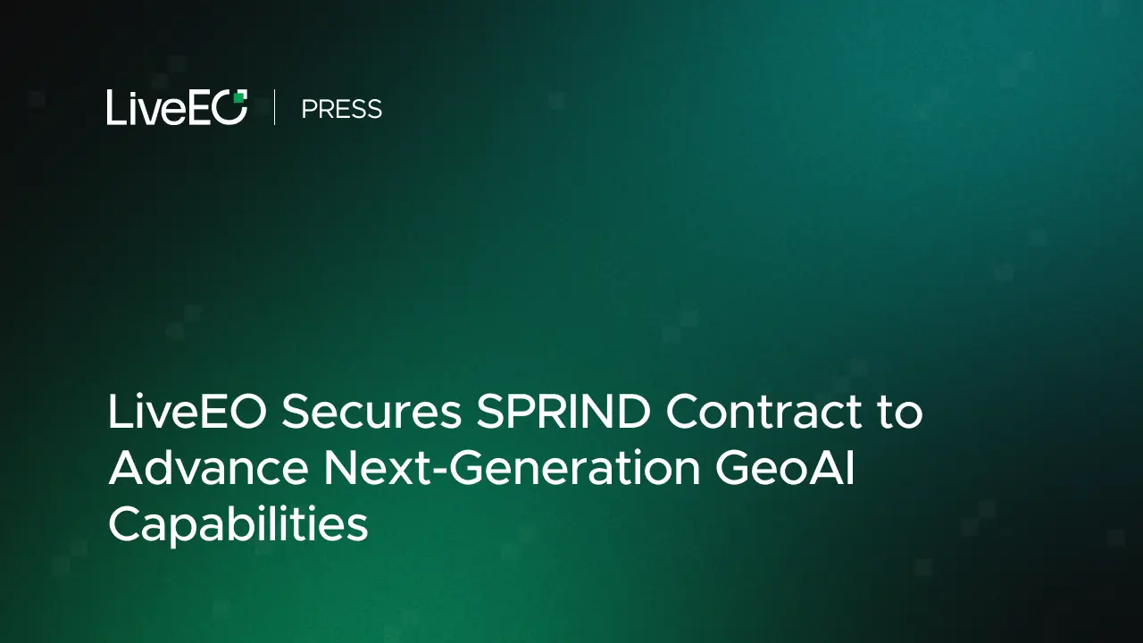 LiveEO Secures SPRIND Contract to Advance Next-Generation GeoAI Capabilities