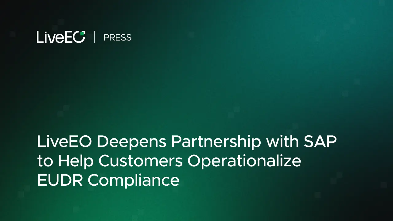 LiveEO Deepens Partnership with SAP to Help Customers Operationalize EUDR Compliance with New Solution on SAP Store