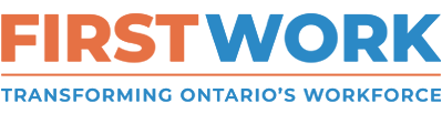 First Work: Transforming Ontario's Workforce