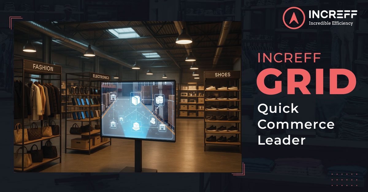 The Quick Supply Chain: How Increff Grid is Redefining Hyperlocal Fulfillment