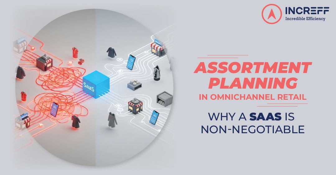 Why SaaS is Essential for Retail Assortment Planning in Omnichannel Retail