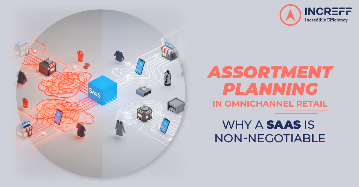 Assortment Planning in Omnichannel Retail: Why a SaaS Is Non-Negotiable