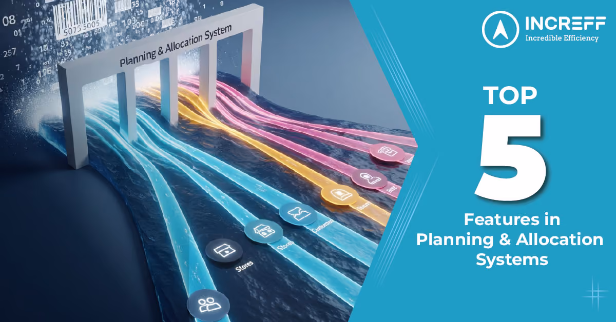 Top 5 Features to Look for in a Modern Retail Planning and Allocation System