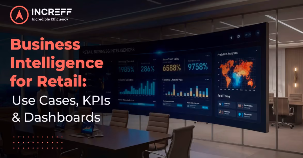 Business Intelligence for Retail: Use Cases, KPIs & Dashboards