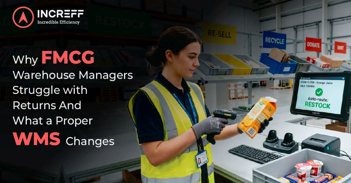 Why FMCG Warehouse Managers Struggle with Returns and What a Proper WMS Changes