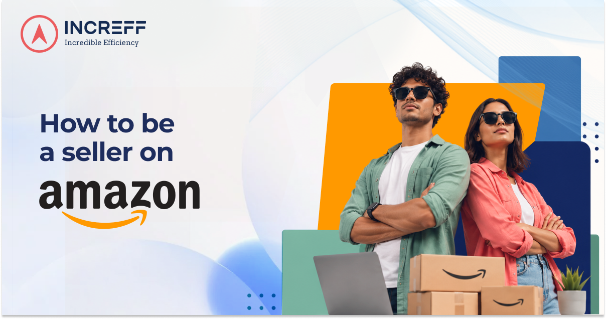 How to Be a Seller on Amazon: A Complete Guide