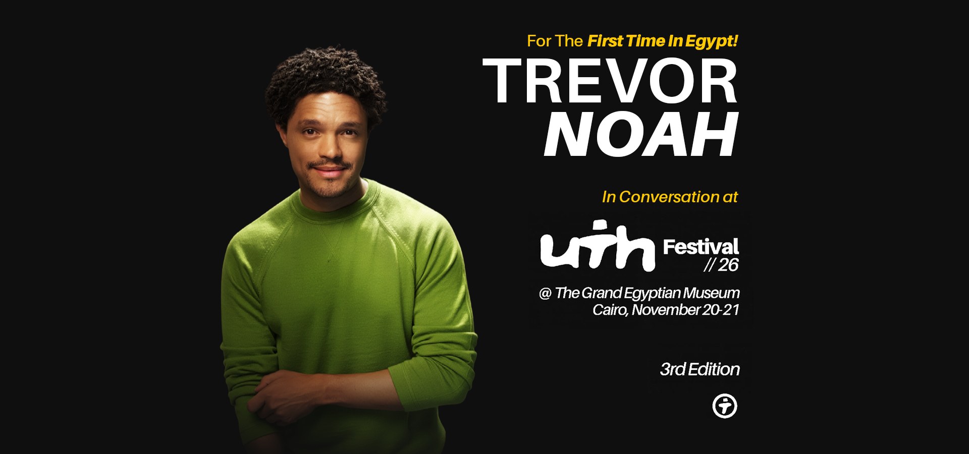 Trevor Noah, for the first time in Egypt, in conversation at UTH Festival 2026, the Grand Egyptian Museum, Cairo, 20–21 November. 3rd edition