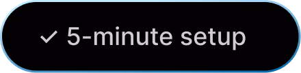 Checkmark icon with text "5-minute setup"