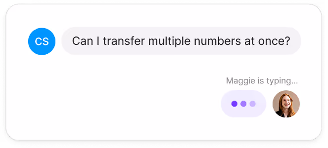 Chat message from CS asking, 'Can I transfer multiple numbers at once?' with Maggie's typing indicator showing three purple dots and her small profile photo.