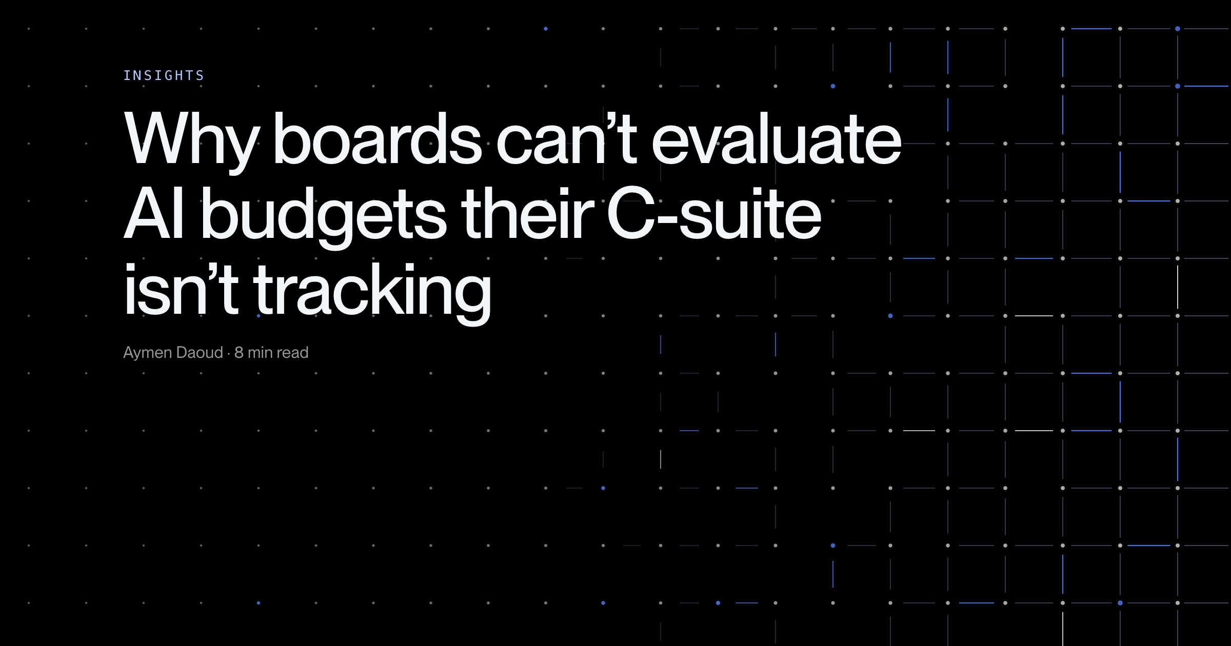 Blog - Header Image - Why boards can’t evaluate AI budgets their C-suite isn’t tracking - EN