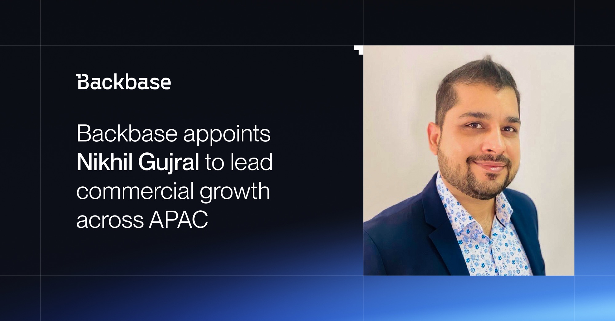 Nikhil Gujral appointed as Backbase SVP Sales, APAC