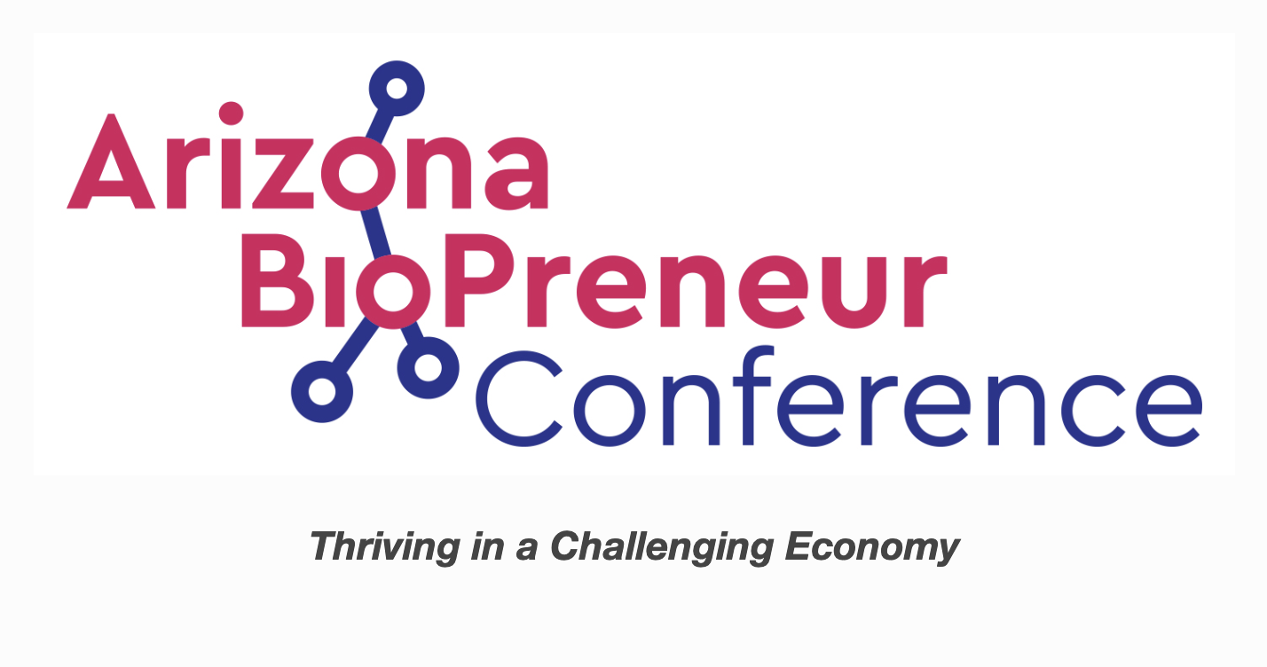 2024 Arizona BioPreneur Conference – Thriving in a Challenging Economy