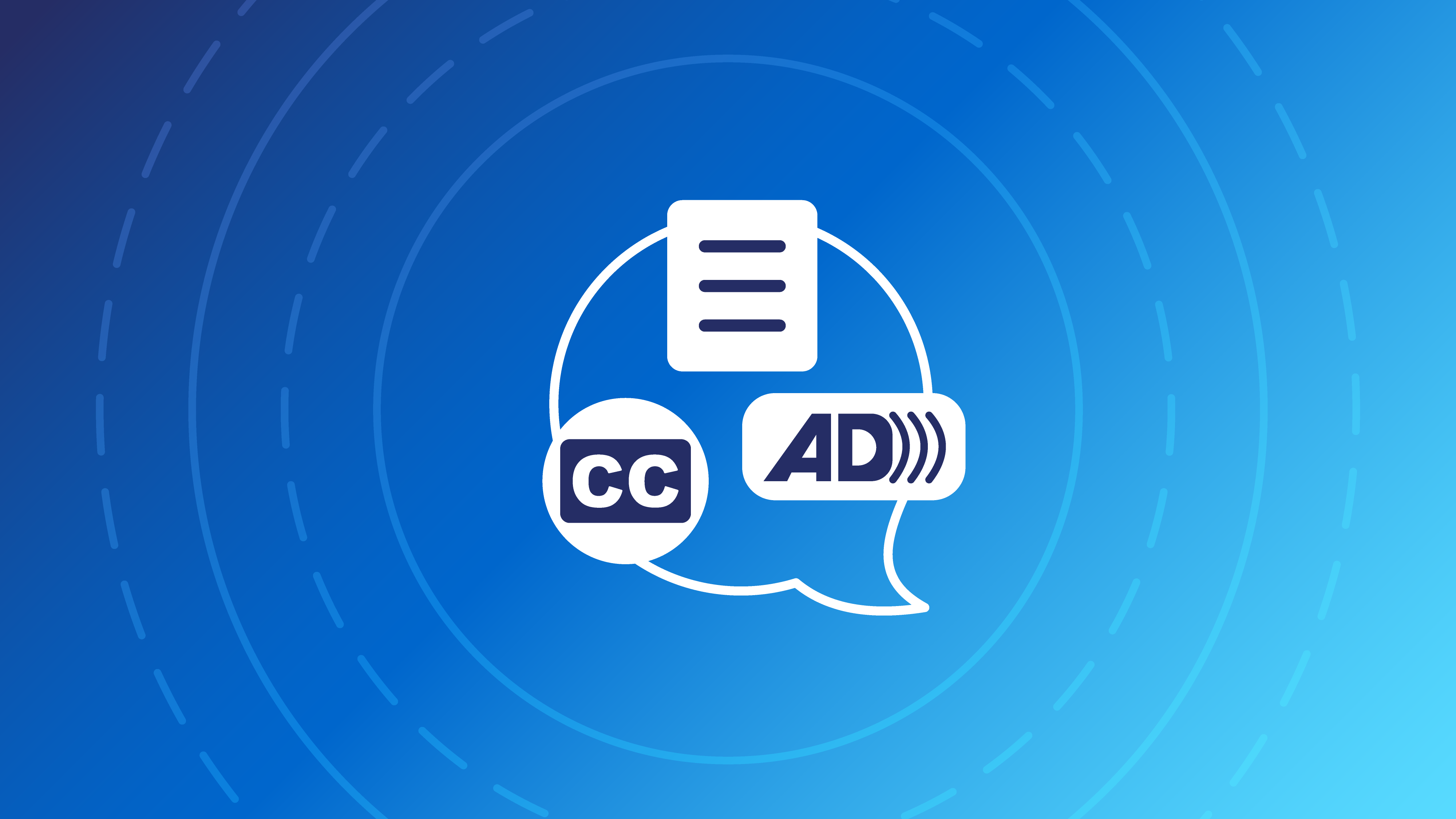 Speech bubble with closed captions (CC), transcript, and audio description (AD) icons. Blue gradient background with concentric circle overlay.