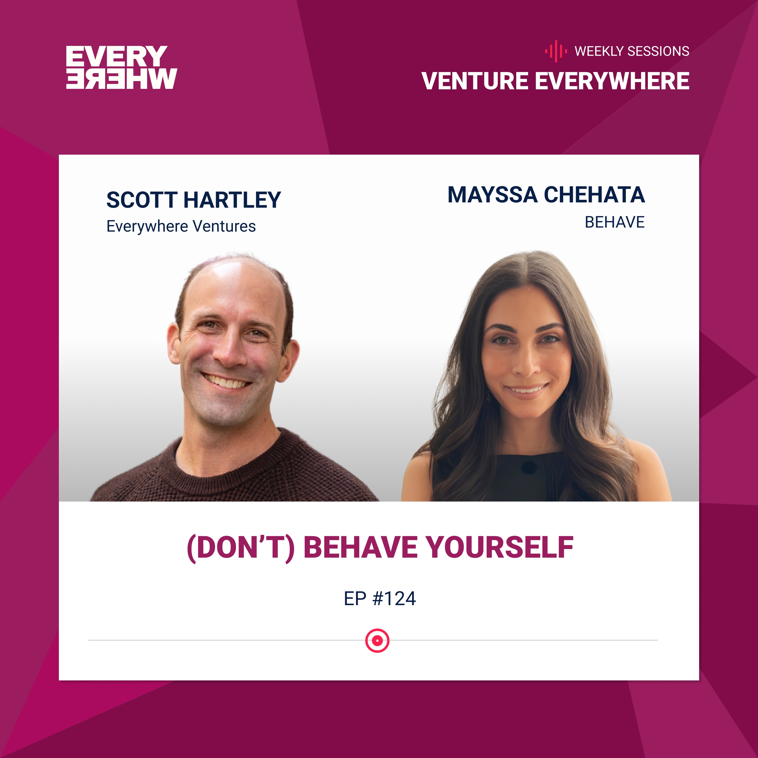 (Don’t) BEHAVE Yourself: Mayssa Chehata with Scott Hartley