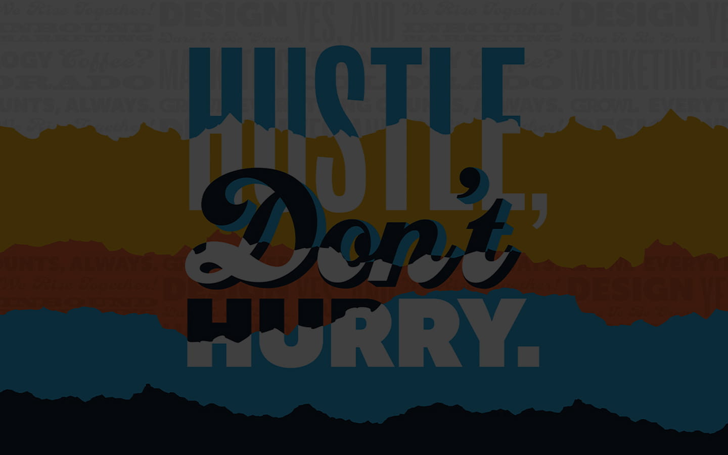 Text design with the phrase 'HUSTLE, Don't HURRY.' in bold, colorful layered typography.