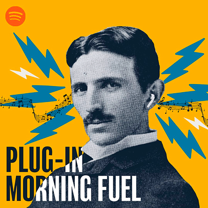 Black and white portrait of Nikola Tesla with modern earbuds and blue lightning bolts and musical notes on a yellow background with text 'Plug-In Morning Fuel'.