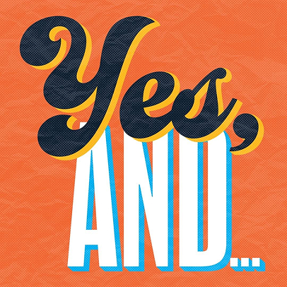 Bold stylized text saying 'Yes, AND...' with 'Yes,' in black with yellow shadow and 'AND...' in white with blue shadow on an orange background.