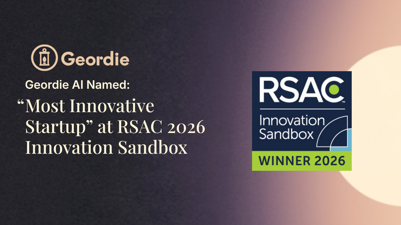 Geordie Named “Most Innovative Startup” at RSAC 2026 Innovation Sandbox