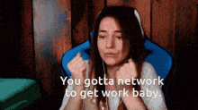 You got network baby gif