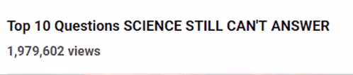 Top 10 questions science still can't answer