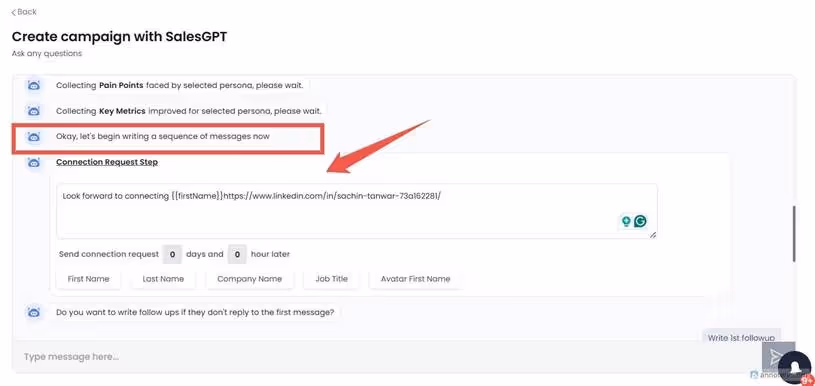A screenshot of the SalesGPT interface, showing a step in creating a LinkedIn campaign. The interface displays a message "Okay, let's begin writing a sequence of messages now" with a red arrow pointing to it. Below, there's a connection request message with a placeholder for the recipient's first name and a LinkedIn profile link. The interface also includes fields for sending the connection request after a delay and options for writing follow-up messages.
