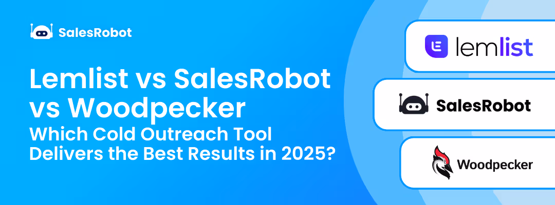 Lemlist vs Woodpecker vs SalesRobot: Which Cold Outreach Tool Delivers the Best Results in 2025?