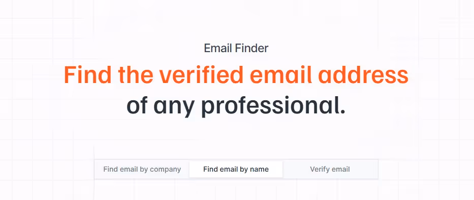 Email Finder: Find the verified email address of any professional.