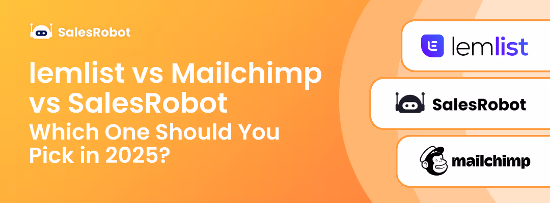 lemlist vs Mailchimp vs SalesRobot: Which One Should You Pick in 2025?