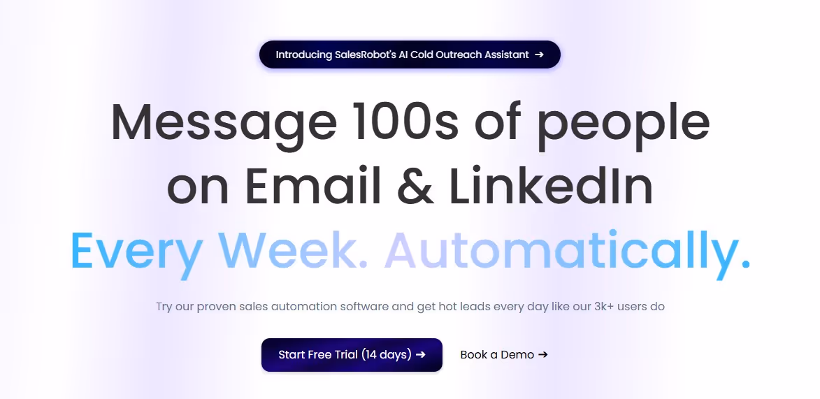 SalesRobot: Automatically message 100s of people on email and LinkedIn every week.