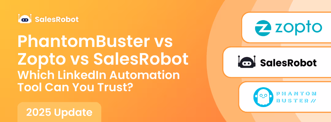 Zopto vs PhantomBuster vs SalesRobot: Which LinkedIn Automation Tool Can You Trust? (2025)