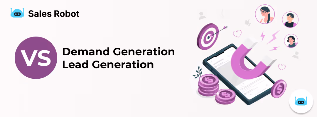 Demand Generation vs Lead Generation: A Thorough Comparison.