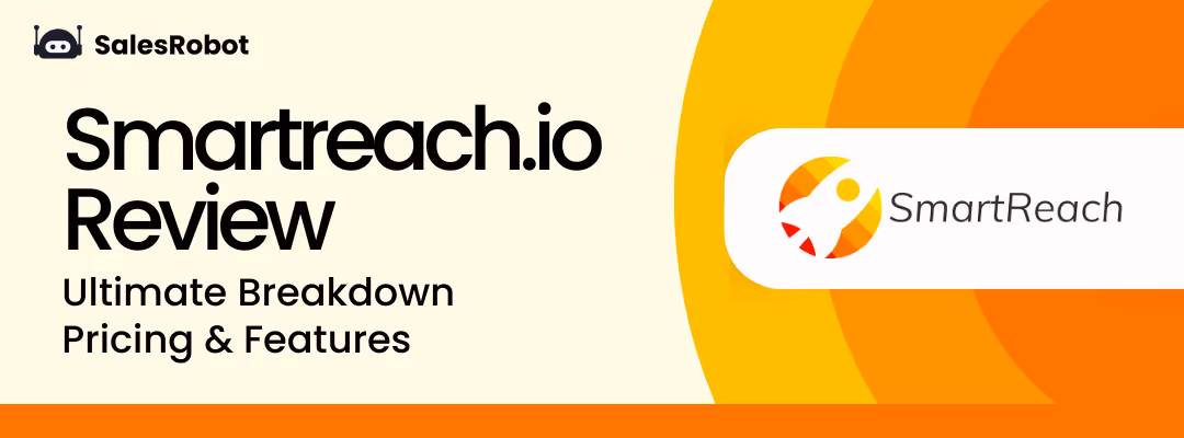 SmartReach.io Review: Is it really the all-in-one cold outreach tool it claims to be? [2024 Update]