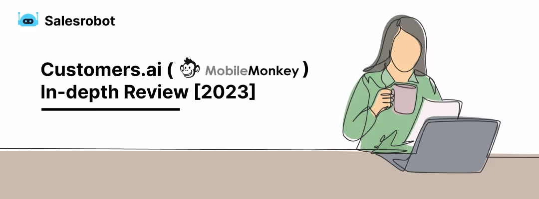 Ultimate Customers.ai (MobileMonkey) Review: See What We Discovered After Trying It Out!