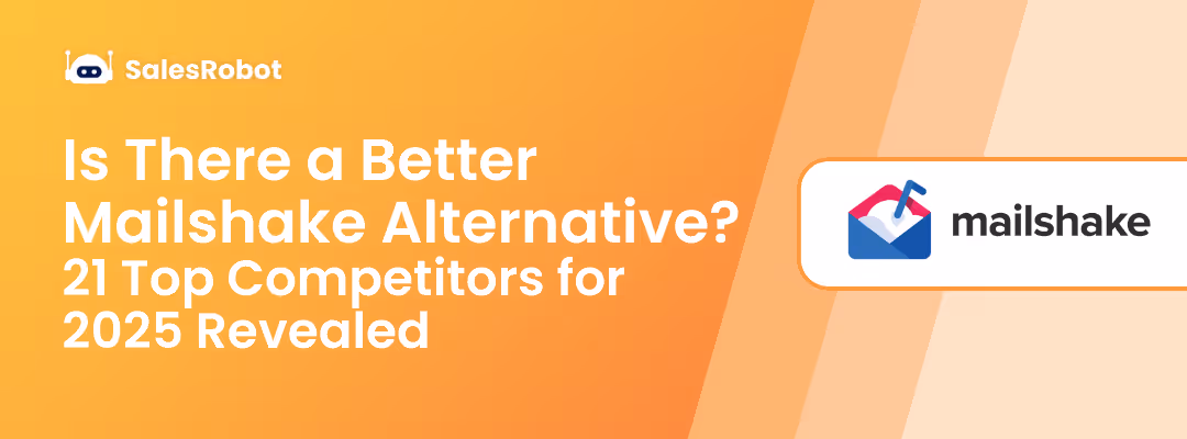 Is There a Better Mailshake Alternative? 21 Top Competitors for 2025 Revealed